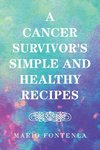 A Cancer Survivor's Simple and Healthy Recipes