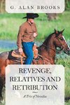 Revenge, Relatives and Retribution