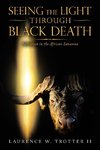 Seeing the Light Through Black Death