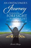 An Obstacomer's Journey Through Foresight and Hindsight