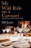 My Wild Ride on a Carousel