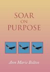 Soar on Purpose