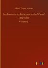 Sea Power in its Relations to the War of 1812 vol II