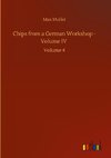 Chips from a German Workshop - Volume IV