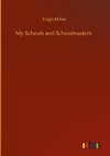 My Schools and Schoolmasters