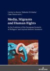 Media, Migrants and Human Rights. In the Evolution of the European Scenario of Refugees' and Asylum Seekers' Instances