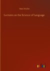 Lectures on the Science of Language