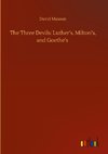 The Three Devils: Luther's, Milton's, and Goethe's