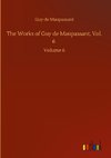 The Works of Guy de Maupassant, Vol. 6