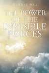 The Power of the Invisible Forces