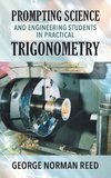 PROMPTING SCIENCE AND ENGINEERING STUDENTS IN PRACTICAL TRIGONOMETRY GEORGE NORMAN REED