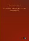 The Victories of Wellington and the British Armies