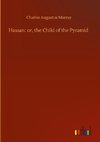 Hassan: or, the Child of the Pyramid