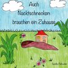 Auch Nacktschnecken brauchen ein Zuhause