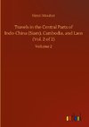 Travels in the Central Parts of Indo-China (Siam), Cambodia, and Laos (Vol. 2 of 2)