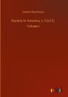 Society in America, v. 1 (of 2)