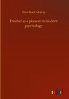 Froebel as a pioneer in modern psychology