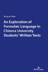 An Exploration of Formulaic Language in Chinese University Students' Written Texts