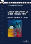 Latinx Reception of Greek Tragic Myth: Healing (and) Radical Politics