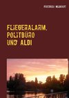 Fliegeralarm, Politbüro und ALDI