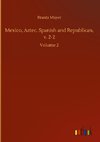 Mexico, Aztec, Spanish and Republican, v. 2-2