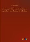 An Account of the Insects Noxious to Agriculture and Plants in New Zealand