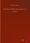 The Plays of Philip Massinger Vol. I