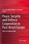 Peace, Security and Defence Cooperation in Post-Brexit Europe