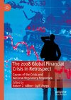 The 2008 Global Financial Crisis in Retrospect