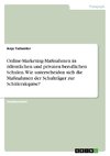 Online-Marketing-Maßnahmen in öffentlichen und privaten beruflichen Schulen. Wie unterscheiden sich die Maßnahmen der Schulträger zur Schülerakquise?