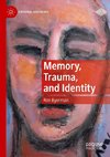 Memory, Trauma, and Identity