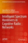 Intelligent Spectrum Handovers in Cognitive Radio Networks