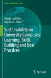 Sustainability on University Campuses: Learning, Skills Building and Best Practices