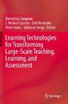 Learning Technologies for Transforming Large-Scale Teaching, Learning, and Assessment