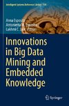 Innovations in Big Data Mining and Embedded Knowledge