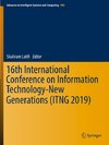 16th International Conference on Information Technology-New Generations (ITNG 2019)