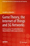 Game Theory, the Internet of Things and 5G Networks