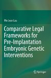 Comparative Legal Frameworks for Pre-Implantation Embryonic Genetic Interventions