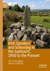 Irish Speakers and Schooling in the Gaeltacht, 1900 to the Present