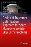 Design of Trajectory Optimization Approach for Space Maneuver Vehicle Skip Entry Problems