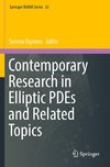 Contemporary Research in Elliptic PDEs and Related Topics