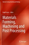 Materials Forming, Machining and Post Processing