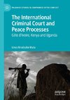 The International Criminal Court and Peace Processes