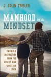 Manhood is a Mindset