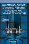 Nanotechnology for Electronics, Photonics, Biosensors, and Emerging Technologies