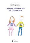 Julia und Fabian suchen die Zeitmaschine