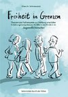 Freiheit in Grenzen - Themen und Fallbeispiele zur Stärkung  elterlicher Erziehungskompetenzen für Eltern mit Kindern im Jugendlichenalter