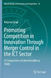 Promoting Competition in Innovation Through Merger Control in the ICT Sector