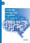 Language, Biology and Cognition