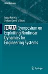 IUTAM Symposium on Exploiting Nonlinear Dynamics for Engineering Systems